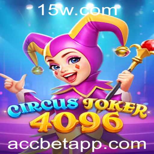 Descubra o Fascínio do Jogo CircusJoker4096: Uma Nova Era de Entretenimento